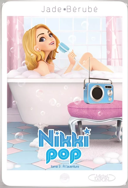 Nikki pop T03 A l'aventure - Jade Bérube - Michel Lafon