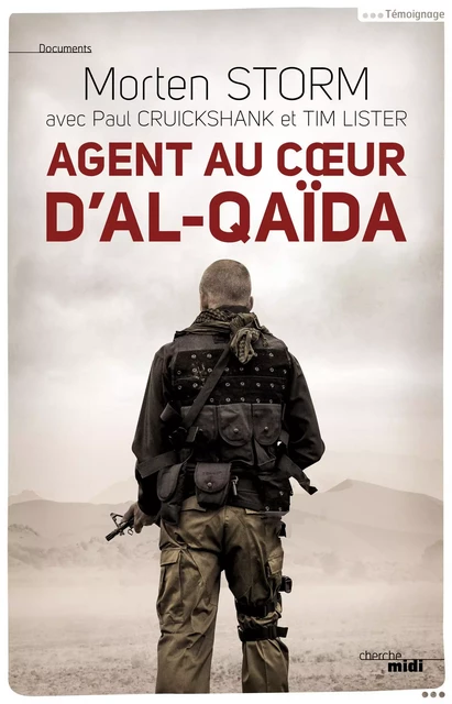 Agent au coeur d'Al-Qaïda - Morten Storm, Paul Cruickshank, Tim Lister - Cherche Midi