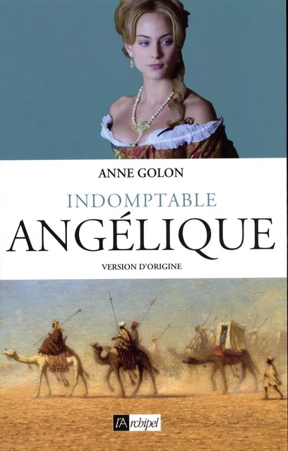 Indomptable Angélique - Anne Golon - L'Archipel