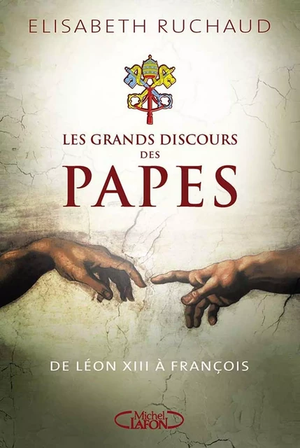 Les grands discours des papes - Elisabeth Ruchaud - Michel Lafon