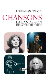 Chanson - La bande-son de notre histoire