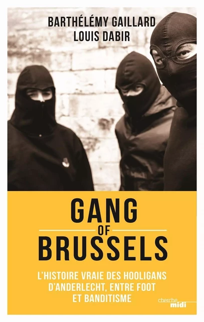 Gang of Brussels - Louis Dabir, Barthelemy Gaillard - Cherche Midi