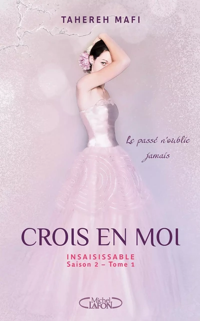 Insaisissable Saison 2 - tome 1 Crois en moi - Tahereh Mafi - Michel Lafon