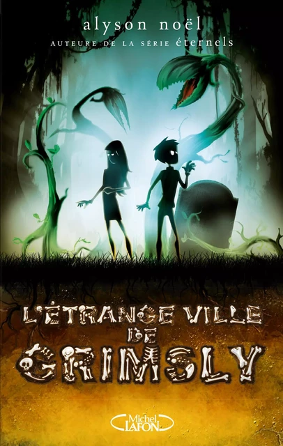 L'étrange ville de Grimsly - Alyson Noël - Michel Lafon