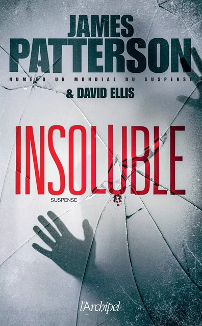 Insoluble - James Patterson, David Ellis, Philippe Reilly - L'Archipel