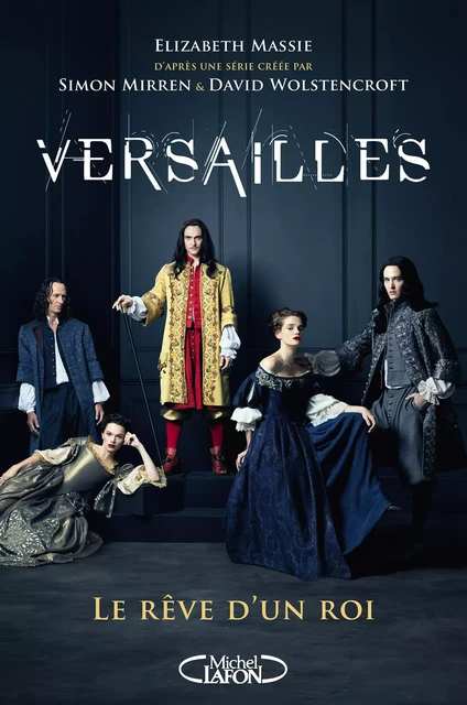 Versailles - Le rêve d'un roi - Elizabeth Massie - Michel Lafon