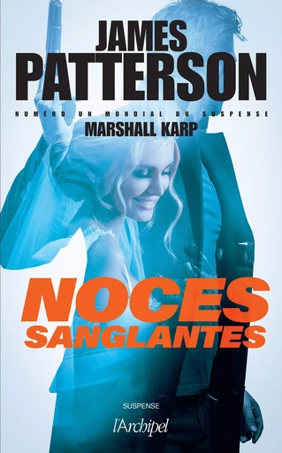 Noces sanglantes - Marshall Karp, James Patterson - L'Archipel