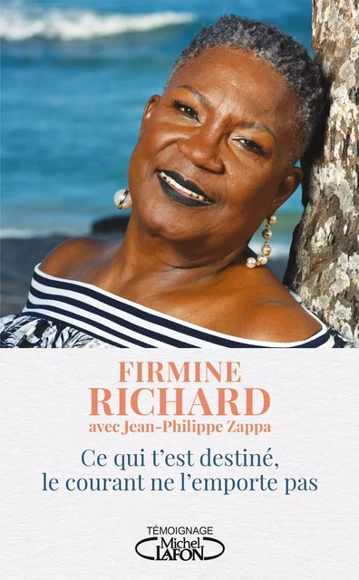 Ce qui t'est destiné, le courant ne l'emporte pas - Firmine Richard - Michel Lafon