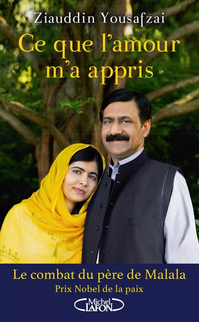 Ce que l'amour m'a appris - Ziauddin Yousafzai - Michel Lafon