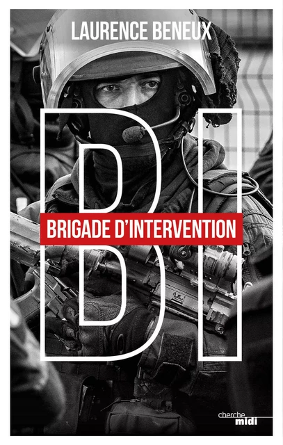 BI: Brigade d'intervention - Laurence Beneux - Cherche Midi