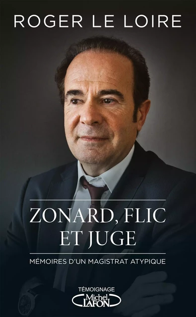 Zonard, flic et juge - Roger Le Loire - Michel Lafon