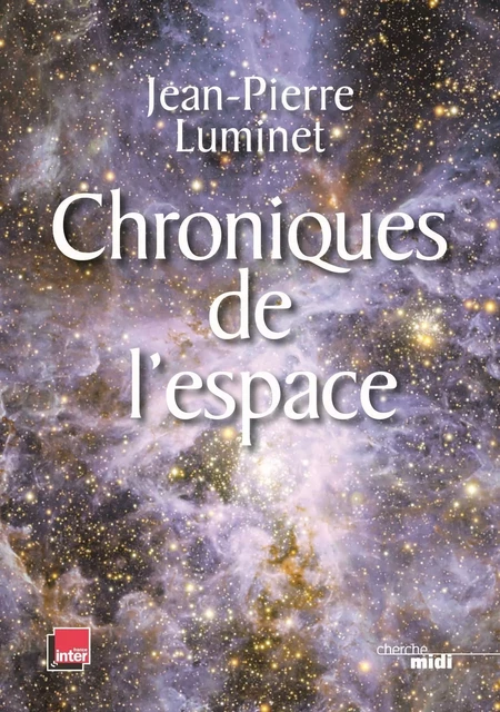 Chroniques de l'espace - Jean-Pierre Luminet - Cherche Midi