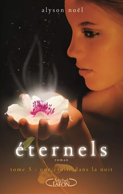 Eternels - tome 5 Une étoile dans la nuit - Alyson Noël - Michel Lafon