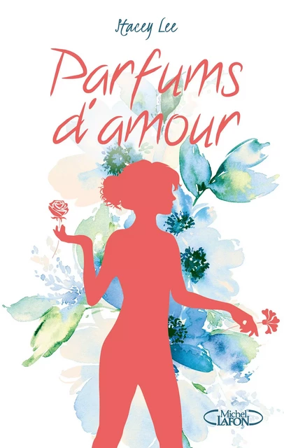 Parfums d'amour - Stacey Lee - Michel Lafon