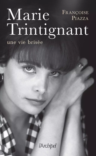 Marie Trintignant - Françoise Piazza - L'Archipel