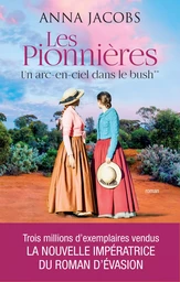 Les Pionnières - Tome 2 Un arc-en-ciel dans le bush