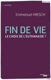 Fin de vie - Le choix de l'euthanasie ?