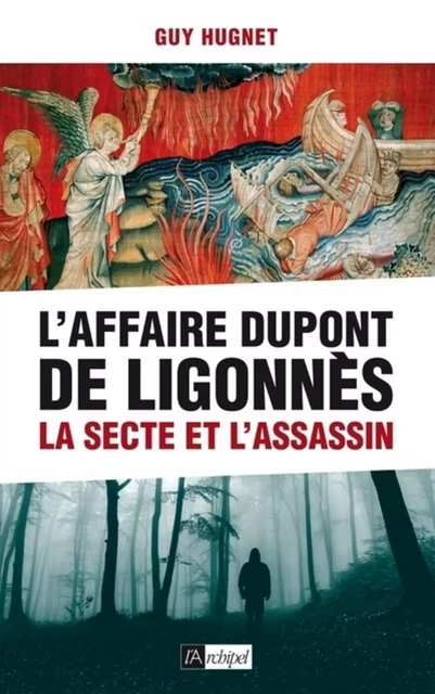 L'Affaire Dupont de Ligonnès - Guy Hugnet - L'Archipel