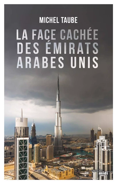 La face cachée des Émirats arabes unis - Michel Taube - Cherche Midi