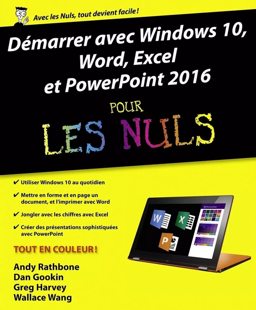 Démarrer avec Windows 10, Word, Excel et Powerpoint 2016 pour les Nuls - Andy RATHBONE, Dan GOOKIN, Greg HARVEY, Wallace WANG - edi8