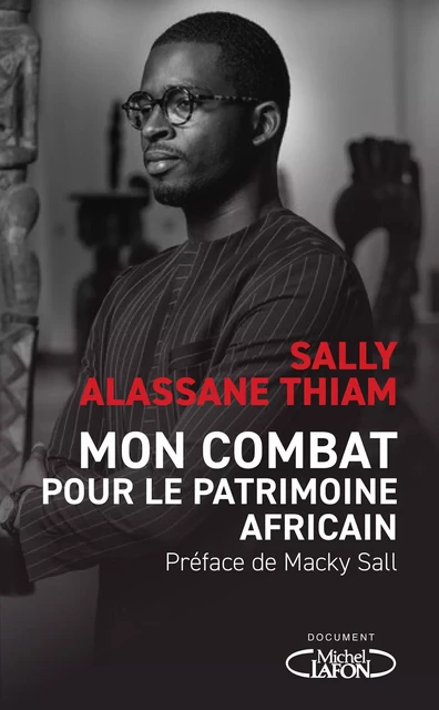 Mon combat pour le patrimoine africain - Sally Alassane Thiam - Michel Lafon