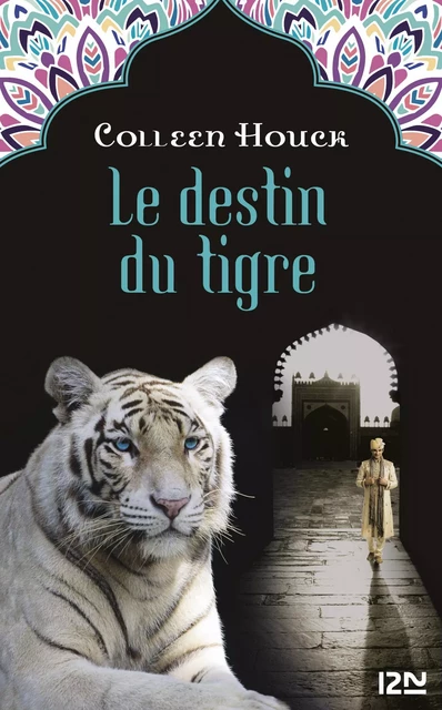 La malédiction du tigre - tome 4 : Le destin du tigre - Colleen Houck - Univers Poche