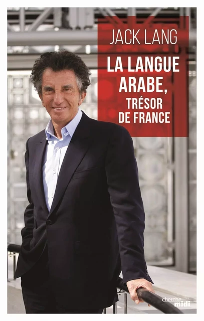 La langue arabe, trésor de France - Jack Lang - Cherche Midi