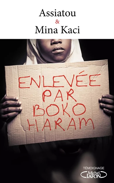 Enlevée par Boko Haram -  Assiatou, Mina Kaci - Michel Lafon