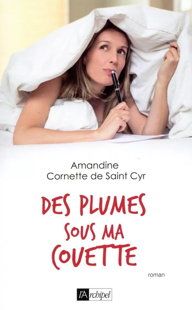 Des plumes sous ma couette - Amandine Cornette de Saint Cyr - L'Archipel