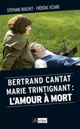 Bertrand Cantat, Marie Trintignant : l'amour à mort