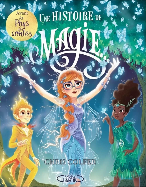 Une histoire de magie - tome 1 - Chris Colfer - Michel Lafon