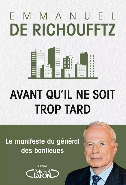 Avant qu'il ne soit trop tard - Le manifeste du général des banlieues - Emmanuel de Richoufftz - Michel Lafon