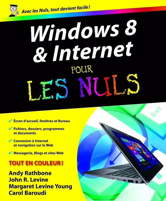 Windows 8 et Internet Pour les Nuls - Andy RATHBONE, John R. LEVINE, Margaret Levine YOUNG, Carol BAROUDI - edi8