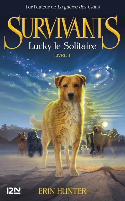 Les survivants, tome 1 : Lucky le solitaire - Erin Hunter - Univers Poche