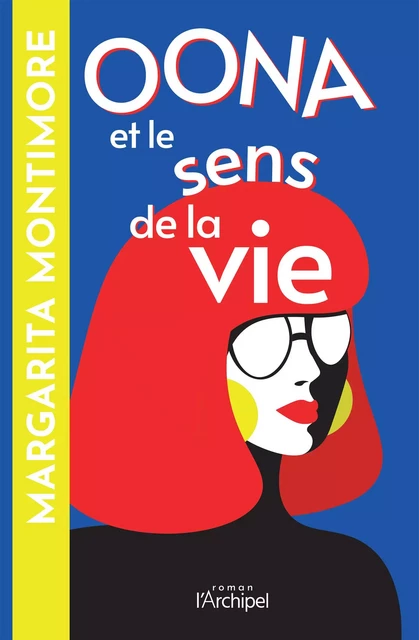 Oona et le sens de la vie - Margarita Montimore - L'Archipel