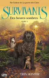 Les survivants, tome 3 : Des heures sombres