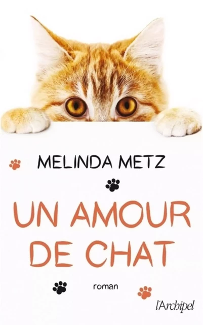 Un amour de chat - Melinda Metz - L'Archipel