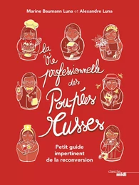 La Vie professionnelle des poupées russes - Petitguide impertinent de la reconversion