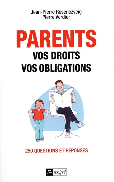 Parents : vos droits, vos obligations - Jean-Pierre Rosenczveig, Pierre Verdier - L'Archipel