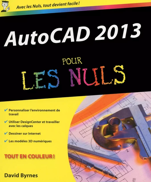 AutoCAD 2013 Pour les Nuls - David Byrnes, Bill Fane - edi8