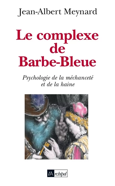 Le complexe de Barbe-Bleue - Jean-Albert Meynard - L'Archipel