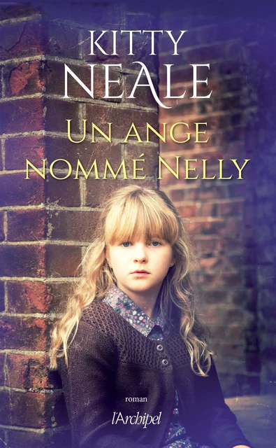 Un ange nommé Nelly - Kitty Neale - L'Archipel