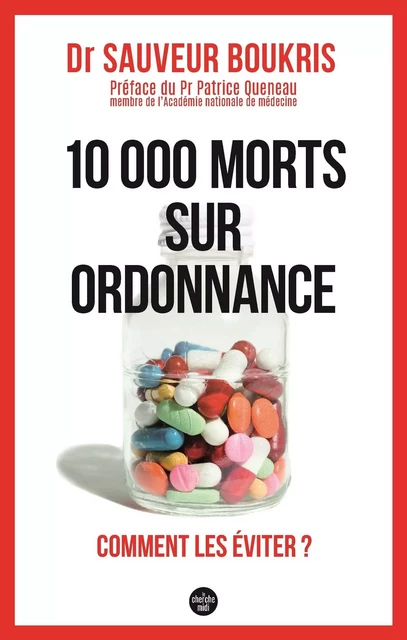 10 000 morts sur ordonnance - Comment les éviter ? - Sauveur Boukris - Cherche Midi