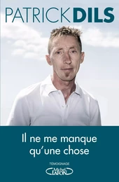 Il ne me manque qu'une chose...