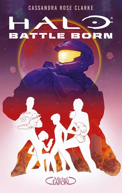 Halo : Battle Born - tome 1 - Cassandra Rose Clarke - Michel Lafon