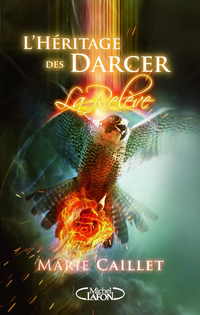 L'Héritage des Darcer - tome 3 La relève - Marie Caillet - Michel Lafon