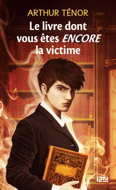 Le livre dont vous êtes encore la victime - tome 2 - Arthur Ténor - Univers Poche