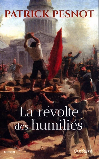 La Révolte des humiliés - Patrick Pesnot - L'Archipel