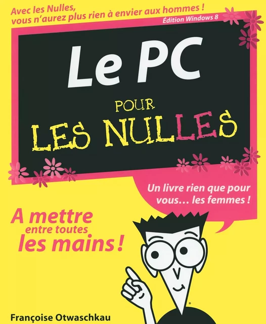 Le PC édition Windows 8 pour les Nulles - Françoise Otwaschkau - edi8