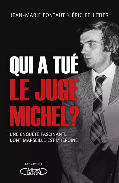 Qui A tué le juge Michel ? - Jean-Marie Pontaut, Eric Pelletier - Michel Lafon